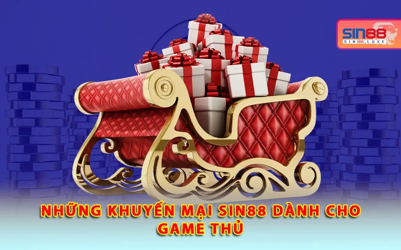 Những khuyến mại Sin88 dành cho game thủ Những khuyến mại Sin88 dành cho game thủ
